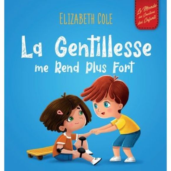 La Gentillesse me Rend Plus Fort: un livre pour enfant sur la Magie de la Gentil - Picture 1 of 1